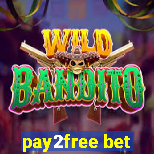 pay2free bet